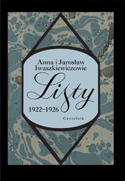 ksiazka tytu: Listy 1922-1926 autor: Iwaszkiewicz Anna, Iwaszkiewicz Jarosaw