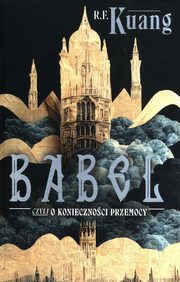 Babel czyli o koniecznoci przemocy, Kuang Rebecca F.