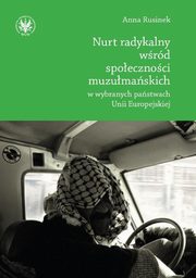 Nurt radykalny wrd spoecznoci muzumaskich w wybranych pastwach Unii Europejskiej, Rusinek Anna