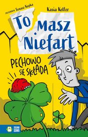 Tomasz Niefart Pechowo si skada, Keller Kasia