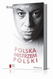 ksiazka tytu: Polska mistrzem Polski autor: Varga Krzysztof