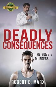 Deadly Consequences, Marx Robert E.