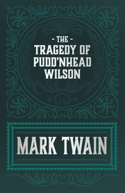 The Tragedy of Pudd'nhead Wilson, Twain Mark