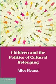 Children and the Politics of Cultural Belonging, Hearst Alice