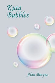 Kuta Bubbles, Brayne Alan