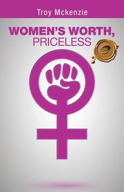 Women's Worth, Priceless, McKenzie Troy