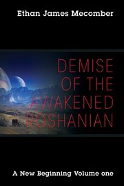 Demise of the Awakened Roshanian, Mecomber Ethan James