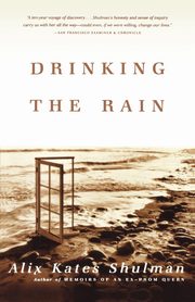 Drinking the Rain, Shulman Alix