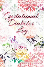 Gestational Diabetes Log, Maple Candy