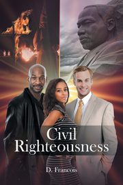 Civil Righteousness, Francois D.