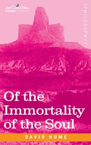 Of the Immortality of the Soul, Hume David