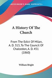 A History Of The Church, Bright William