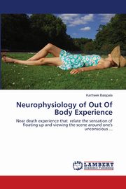 Neurophysiology of Out Of Body Experience, Balapala Kartheek
