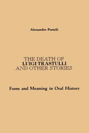The Death of Luigi Trastulli and Other Stories, Portelli Alessandro