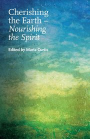 Cherishing the Earth -- Nourishing the Spirit, 