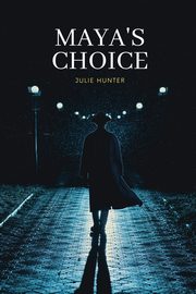 Maya's choice, Hunter Julie