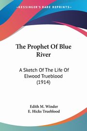 The Prophet Of Blue River, Winder Edith M.