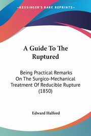 A Guide To The Ruptured, Halford Edward