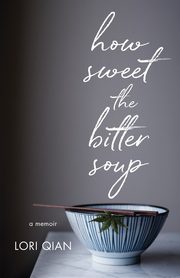 How Sweet the Bitter Soup, Qian Lori