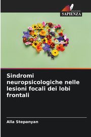 Sindromi neuropsicologiche nelle lesioni focali dei lobi frontali, Stepanyan Alla