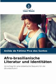 Afro-brasilianische Literatur und Identitten, Piva dos Santos Anilda de Ftima