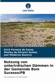 Nutzung von unterirdischen Dmmen in der Gemeinde Bom Sucesso/PB, Sousa Erick Ferreira de