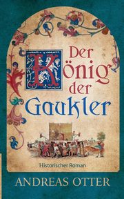 Der Knig der Gaukler, Otter Andreas
