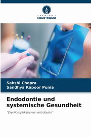 Endodontie und systemische Gesundheit, CHOPRA SAKSHI