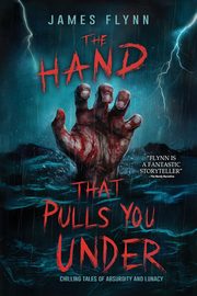 The Hand That Pulls You Under, Flynn James