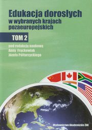 ksiazka tytu: Edukacja dorosych w wybranych krajach pozaeuropejskich Tom 2 autor: 