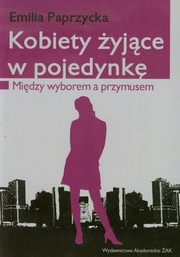 ksiazka tytu: Kobiety yjce w pojedynk autor: Paprzycka Emilia