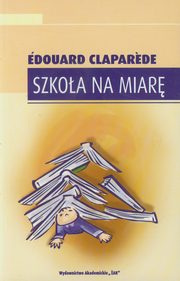 ksiazka tytu: Szkoa na miar autor: Claparede Edouard