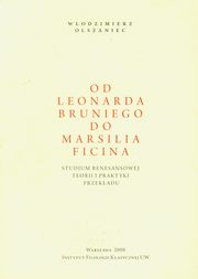 ksiazka tytu: Od Leonarda Bruniego do Marsilia Ficina autor: Olszaniec Wodzimierz