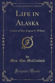 ksiazka tytu: Life in Alaska autor: McClintock Mrs. Eva