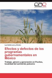 ksiazka tytu: Efectos y defectos de los programas gubernamentales en Mxico autor: Lara y Bretn Luz Emilia