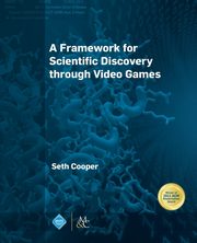 A Framework for Scientific Discovery through Video Games, Cooper Seth