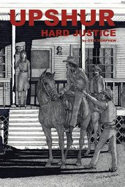 Upshur Hard Justice, Morphew Otis