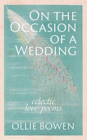 On the Occasion of a Wedding, Bowen Ollie
