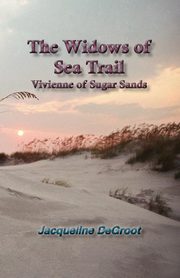 The Widows of Sea Trail-Vivienne of Sugar Sands, DeGroot Jacqueline