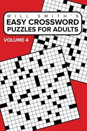 Easy Crossword Puzzles For Adults - Volume 4, Smith Will