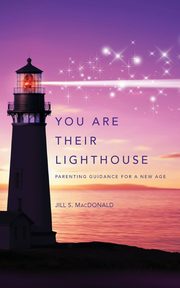 ksiazka tytu: You Are Their Lighthouse autor: MacDonald Jill S.