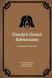 Gandy's Grand Adventures, Rose-Fortier Alexandria