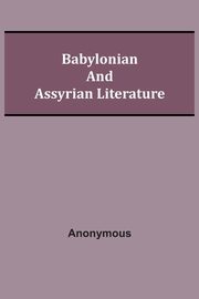 Babylonian and Assyrian Literature, Anonymous