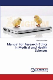 Manual for Research Ethics in Medical and Health Sciences, Elsayed Dya Eldin