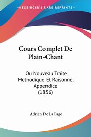 Cours Complet De Plain-Chant, Fage Adrien De La