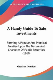 A Handy Guide To Safe Investments, Omnium Gresham