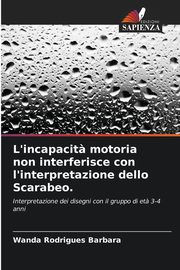 L'incapacit? motoria non interferisce con l'interpretazione dello Scarabeo., Barbara Wanda Rodrigues
