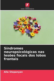 Sndromes neuropsicolgicas nas les?es focais dos lobos frontais, Stepanyan Alla