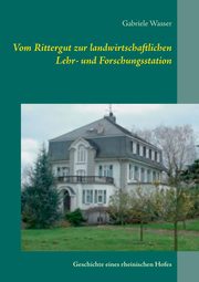 Vom Rittergut zur landwirtschaftlichen Lehr- und Forschungsstation, Wasser Gabriele