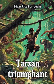 Tarzan Triumphant, Burroughs Edgar Rice